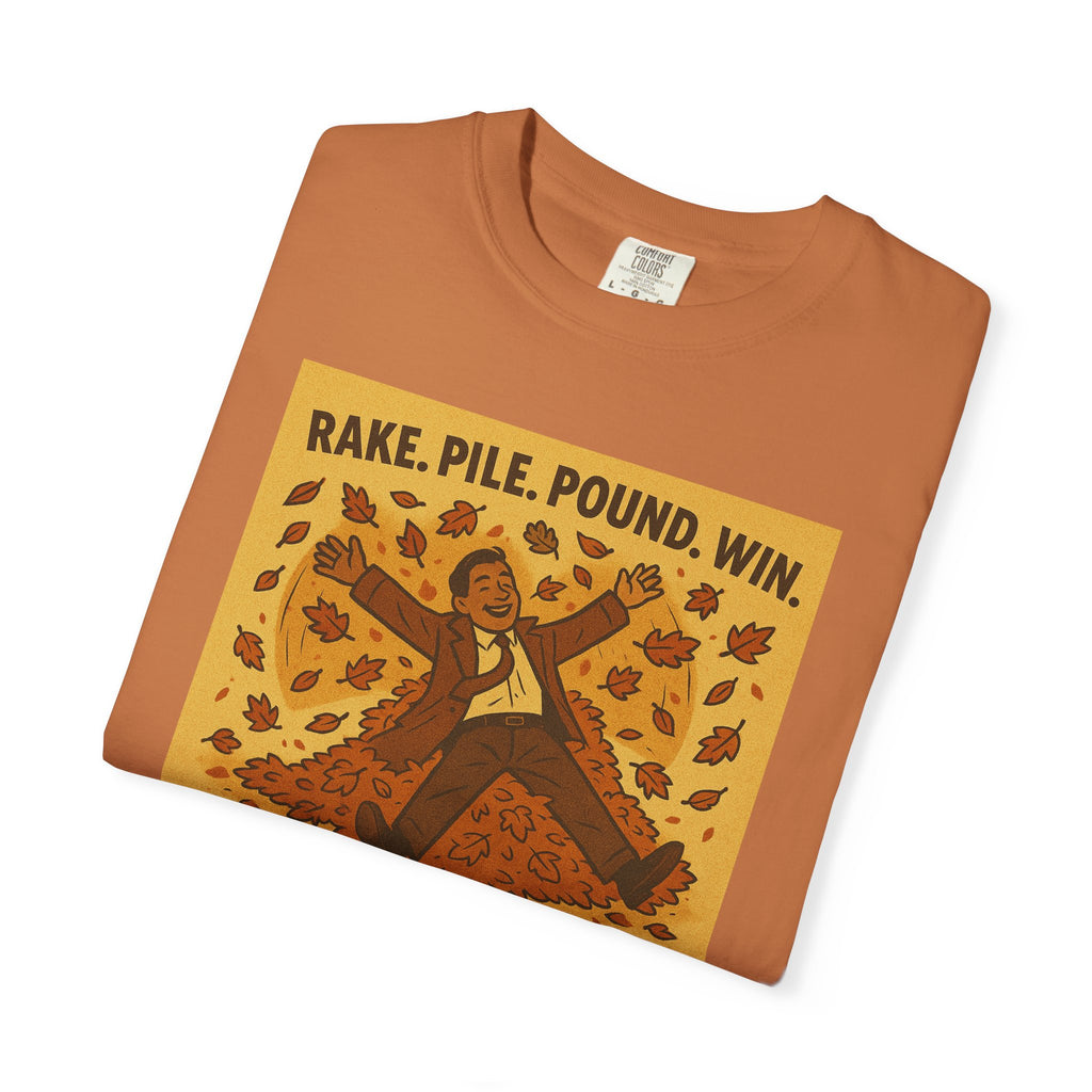 Rake. Pile. Pound. Win. Unisex Graphic Tee