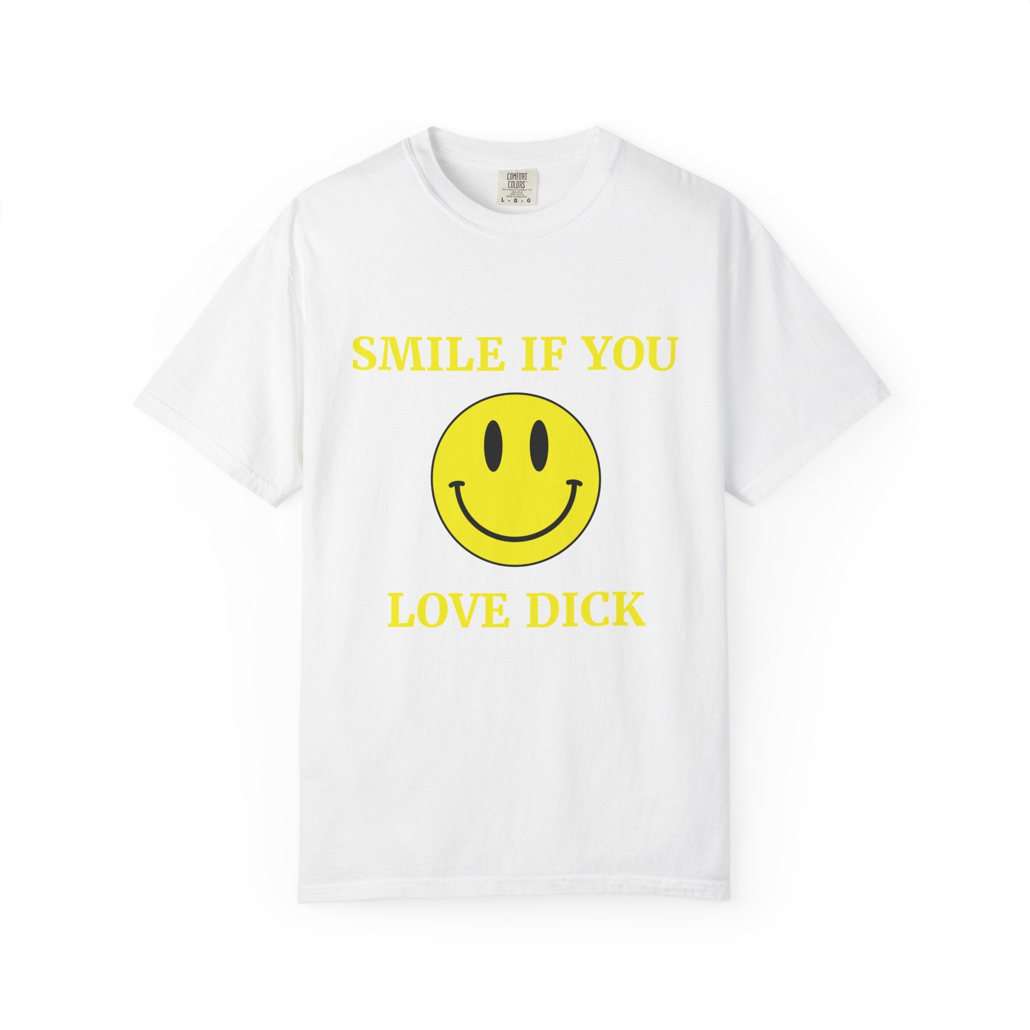 Smile If You Love Dick Unisex Graphic Tee