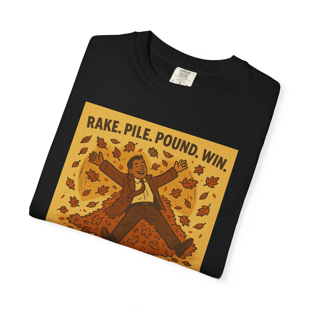 Rake. Pile. Pound. Win. Unisex Graphic Tee