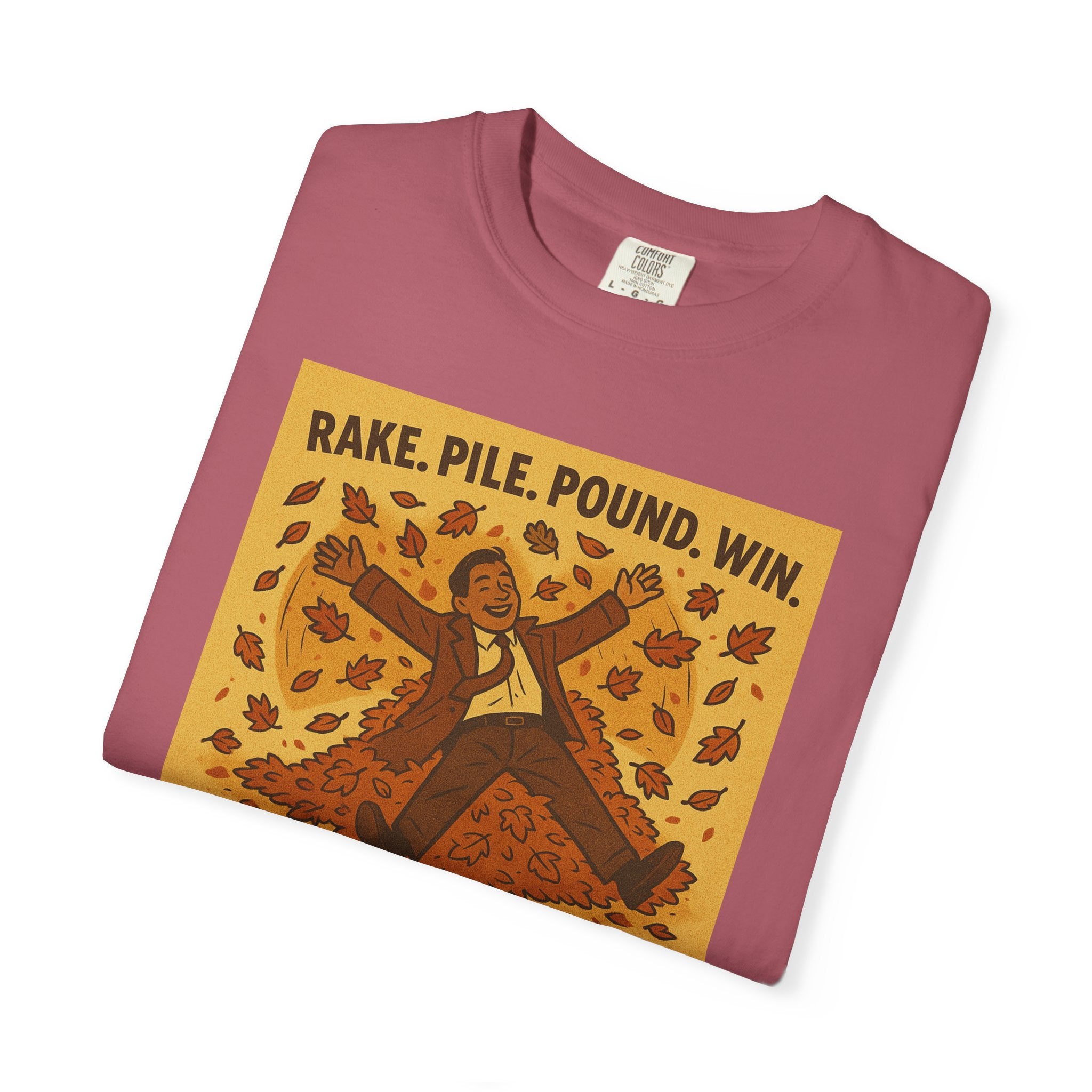 Rake. Pile. Pound. Win. Unisex Graphic Tee