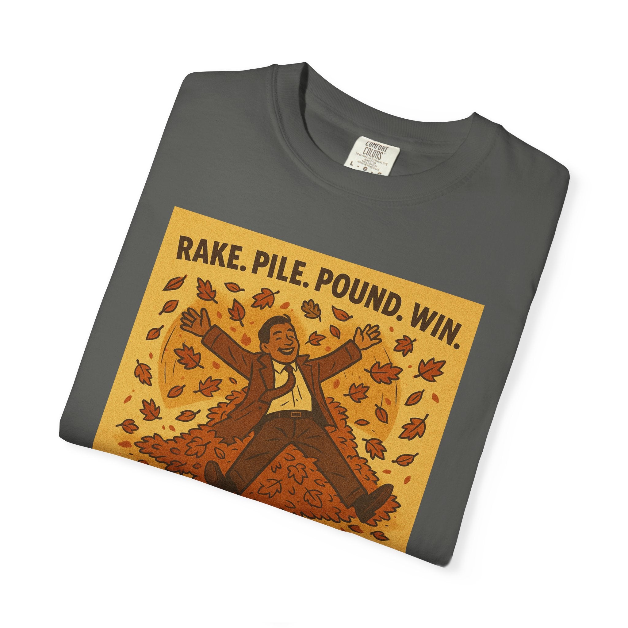 Rake. Pile. Pound. Win. Unisex Graphic Tee