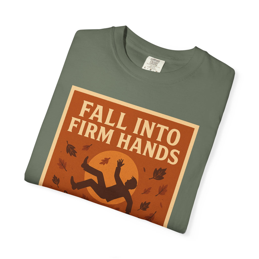 Fall into Firm Hands Unisex Graphic Tee